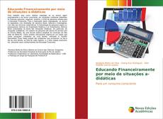 Bookcover of Educando Financeiramente por meio de situações a-didáticas