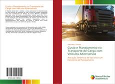Buchcover von Custo e Planejamento no Transporte de Carga com Veículos Alternativos
