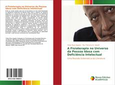 Bookcover of A Fisioterapia no Universo da Pessoa Idosa com Deficiência Intelectual