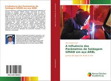 Capa do livro de A Influência dos Parâmetros de Soldagem GMAW em aço ARBL 