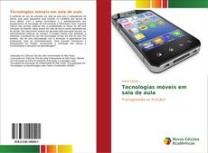 Bookcover of Tecnologias móveis em sala de aula