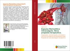 Portada del libro de Espuma fibrinolítica intracoágulo. Nova proposta terapeutica.