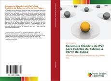 Portada del libro de Recurso a Mandris de PVC para Fabrico de Esferas a Partir de Tubos