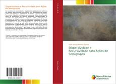 Bookcover of Dispersividade e Recursividade para Ações de Semigrupos