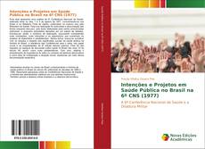 Intenções e Projetos em Saúde Pública no Brasil na 6º CNS (1977) kitap kapağı