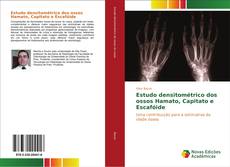 Estudo densitométrico dos ossos Hamato, Capitato e Escafóide kitap kapağı