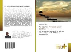 Bookcover of Au cœur de l'évangile selon Saint Luc