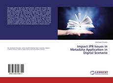 Copertina di Impact IPR Issues in Metadata Application in Digital Scenario