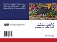 Copertina di Effect of Polyherbal Ointment for effective management of wound