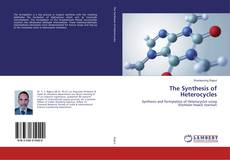 Bookcover of The Synthesis of Heterocycles