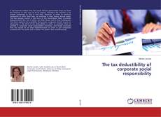 Bookcover of The tax deductibility of corporate social responsibility