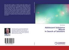 Copertina di Adolescent Substance Misuse In Search of Solutions