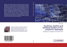 Portada del libro de Synthesis, Epithet and Swelling Kinetics of Co-polymeric Hydrogels