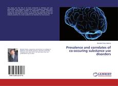 Bookcover of Prevalence and correlates of co-occuring substance use disorders