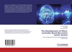 Bookcover of The Development of Micro-controller Based Bio-metric Locker System