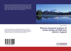 Physico-chemical analysis of water bodies of Mehsana district, Gujarat kitap kapağı