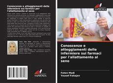 Buchcover von Conoscenze e atteggiamenti delle infermiere sui farmaci per l'allattamento al seno