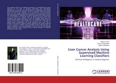 Couverture de Liver Cancer Analysis Using Supervised Machine Learning Classifiers