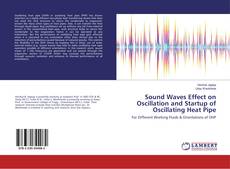 Sound Waves Effect on Oscillation and Startup of Oscillating Heat Pipe kitap kapağı