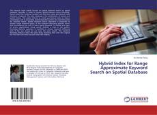 Portada del libro de Hybrid Index for Range Approximate Keyword Search on Spatial Database