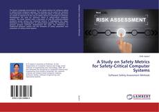 Bookcover of A Study on Safety Metrics for Safety-Critical Computer Systems