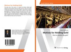 Copertina di Motives for Holding Gold