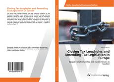 Copertina di Closing Tax Loopholes and Amending Tax Legislation in Europe