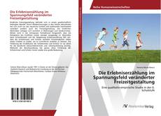 Copertina di Die Erlebniserzählung im Spannungsfeld veränderter Freizeitgestaltung