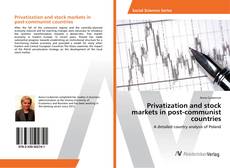 Copertina di Privatization and stock markets in post-communist countries