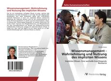 Copertina di Wissensmanagement -Wahrnehmung und Nutzung des impliziten Wissens