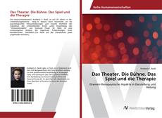 Copertina di Das Theater. Die Bühne. Das Spiel und die Therapie