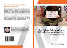 Copertina di The Hidden Role of WB and IMF in Developing Countries