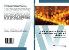 Copertina di Einfluss nanostrukturierter TiO2-Schichten aus dem Sol-Gel-Prozess