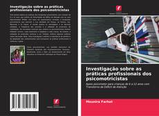 Copertina di Investigação sobre as práticas profissionais dos psicomotricistas