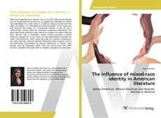 Copertina di The influence of mixed-race identity in American literature