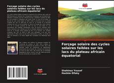Couverture de Forçage solaire des cycles solaires faibles sur les lacs du plateau africain équatorial