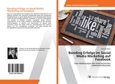 Copertina di Bonding Erfolge im Social Media Marketing auf Facebook