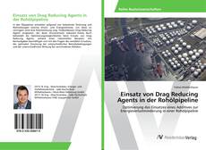 Bookcover of Einsatz von Drag Reducing Agents in der Rohölpipeline