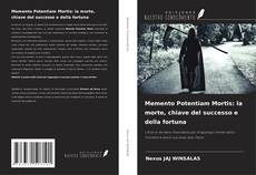 Copertina di Memento Potentiam Mortis: la morte, chiave del successo e della fortuna