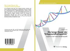 Bookcover of Die lange Dauer der "Erbgesundheitspolitik"