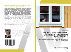 Bookcover of Jeg har været i Dalarne! - Dalarna als schwedische Ideallandschaft
