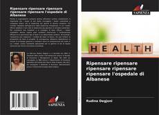 Couverture de Ripensare ripensare ripensare ripensare ripensare l'ospedale di Albanese