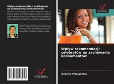 Portada del libro de Wpływ rekomendacji celebrytów na zachowania konsumentów