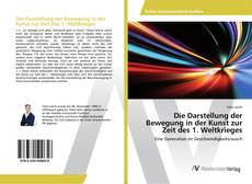 Обложка Die Darstellung der Bewegung in der Kunst zur Zeit des 1. Weltkrieges