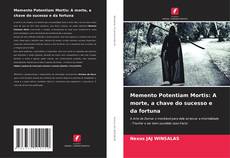 Couverture de Memento Potentiam Mortis: A morte, a chave do sucesso e da fortuna