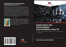 Bookcover of Exploration des technologies informatiques sans fil