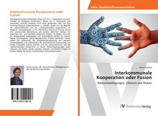 Bookcover of Interkommunale Kooperation oder Fusion