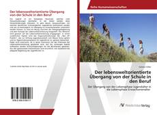 Portada del libro de Der lebensweltorientierte Übergang von der Schule in den Beruf