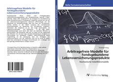 Copertina di Arbitragefreie Modelle für fondsgebundene Lebensversicherungsprodukte