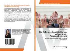 Copertina di Die Rolle des KandidatInnen-Alters in der Personalberatung